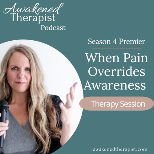 S4E1: Therapy Session #1 | When Pain Overrides Awareness