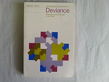 Paperback Sociological constructions of deviance: Perspectives and issues in the field (Principal themes in sociology) Book