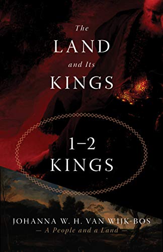 The Land and Its Kings: 1-2 Kings (A People and a Land)