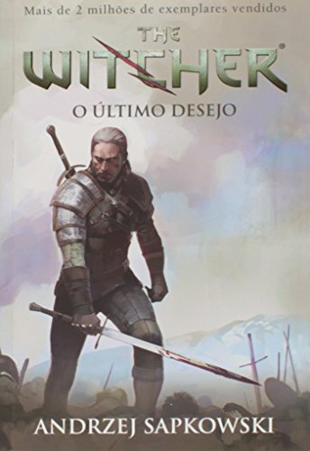 O Último Desejo - The Witcher: Volume 1