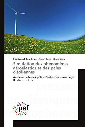Simulation des phénomènes aéroélastiques des pales d'éoliennes (Omn.Pres.Franc.) (French Edition)