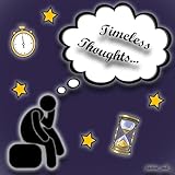 Timeless Thoughts…