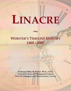Linacre: Webster's Timeline History, 1460 - 2007