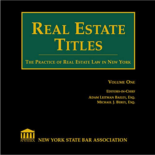 Real Estate Titles The Practice of Real Estate Law in New York Adam