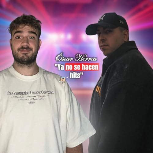 『"Ya no se hacen hits" | HoyEsSuDia13 x Óscar Herrera, DJ de música urbana y reggaeton』のカバーアート