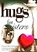 Hugs for Sisters: Stories, Sayings, and Scriptures to Encourage and (Hugs Series)