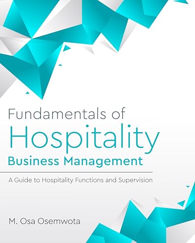 Fundamentals of Hospitality Business Management: A Guide to Hospitality Functions and Supervision (English Edition)