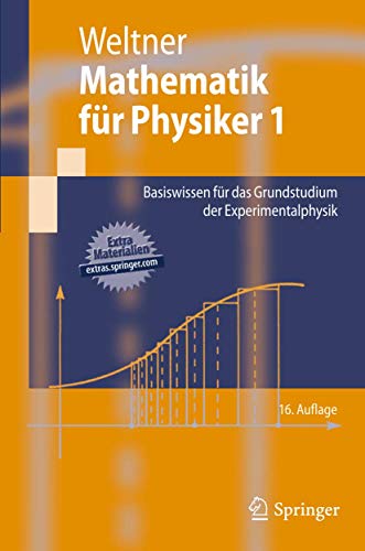 Mathematik für Physiker 1: Basiswissen für das Grundstudium der Experimentalphysik