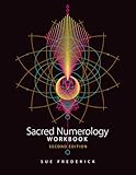 Sacred Numerology: Workbook - SECOND EDITION