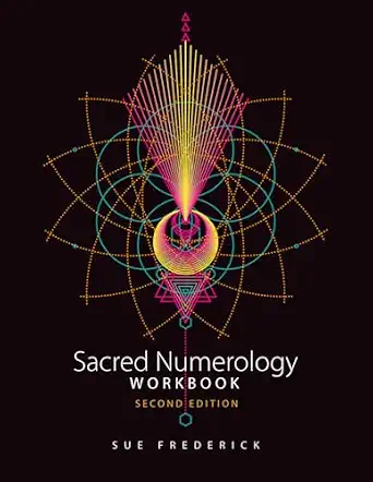 Sacred Numerology: Workbook - Second Edition