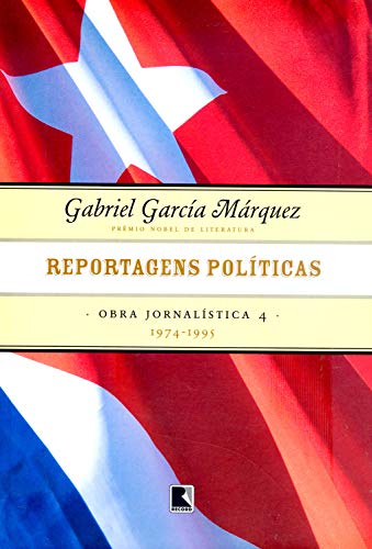 Reportagens políticas - Obra jornalística - vol. 4: 1974-1995