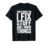 Photo Gallery maglietta da uomo con scritta "that s what i do i fix stuff and i know things" maglietta Photo Gallery maglietta da uomo con scritta "that s what i do i fix stuff and i know things" maglietta