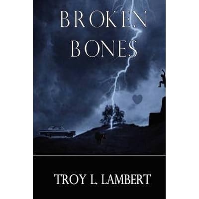 [(Broken Bones)] [By (author) Troy L Lambert] published on