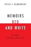 Memoirs Red and White: Poland, the War, and After