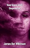 Deep Space Seed: Shape Shifter (English Edition)