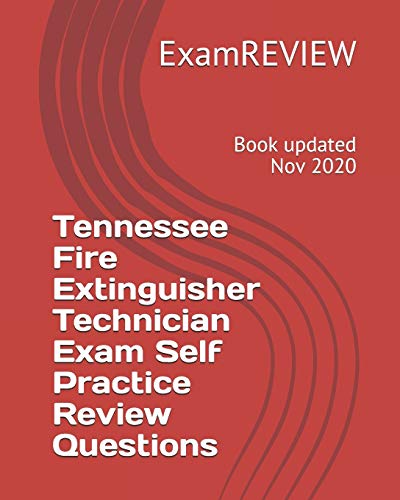 Tennessee Fire Extinguisher Technician Exam Self Practice Review Questions