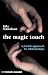 The Magic Touch : A Jewish Approach to Relationships