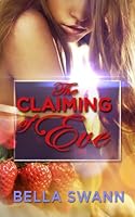 The Claiming of Eve 1511429062 Book Cover