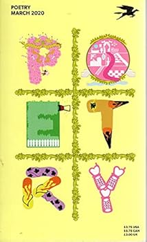 Poetry: A Magazine of Verse: Volume 215, No.6: March, 2020