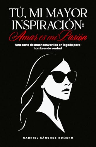 Tu, mi mayor inspiración: Amar es mi pasión