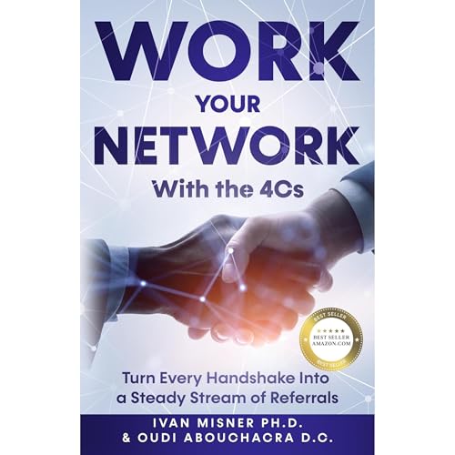 Work Your Network With The 4Cs by Ivan Misner, Oudi Abouchacra episode artwork