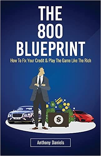 The 800 BLUEPRINT: How to fix your credit & play the game like the rich book cover
