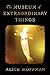 The Museum of Extraordinary Things: A Novel
