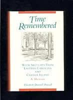 Time remembered: With sketches from Eastern Carolina and Captiva Island : a memoir 0933598556 Book Cover