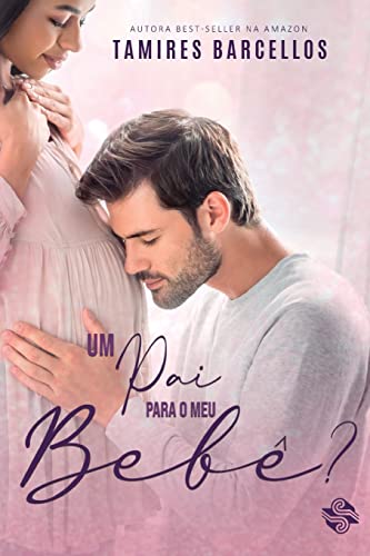 Um pai para o meu bebê?: