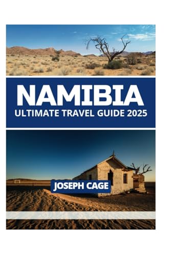 NAMIBIA ULTIMATE TRAVEL GUIDE 2025