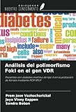 Análisis del polimorfismo FokI en el gen VDR: Pacientes con diabetes mellitus de tipo II en la población de Kerala mediante PCR-RFLP