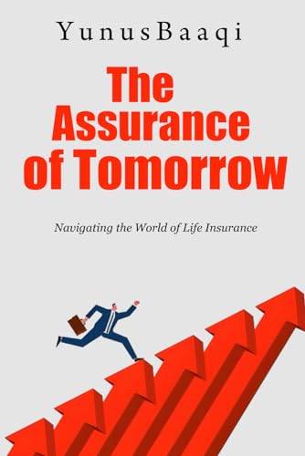 The Assurance of Tomorrow: Navigating the World of Life Insurance