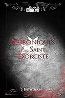 Chroniques d'un Saint Exorciste: Intégrale B07J34NSGV Book Cover