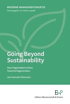 Paperback Going Beyond Sustainability: How Organizations Move Towards Regeneration Book