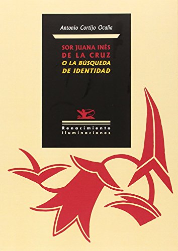 Sor Juana Inés de la Cruz o la búsqueda de identidad: «Mulieres in ecclesia taceant». Legitimación letrada y rivalidad nacional en Sor Juana Inés de la Cruz