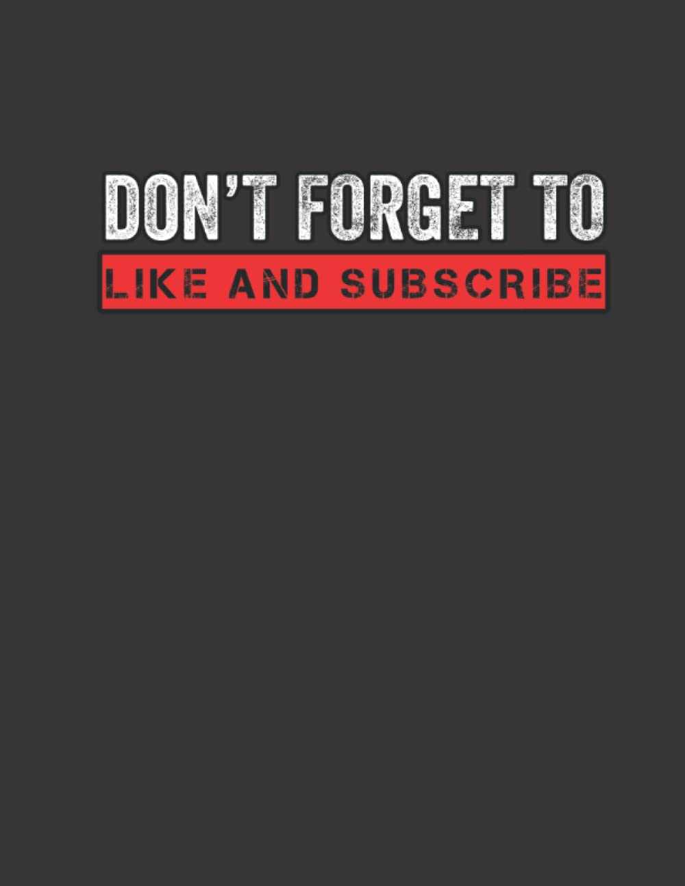 Don't Forget to Like and Subscribe: Password Logbook for Streaming, Vlog content creation, reaction videos, gaming videos, social media to save websites addresses