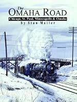 The Omaha Road: Chicago, St Paul, Minneapolis & Omaha 0945434049 Book Cover