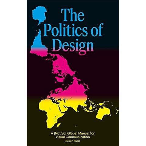The Politics of Design: A (Not So) Global Design Manual for Visual Communication Cover