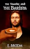 The Vampire and the Barista (The Vampire and Series Book 5) (English Edition)
