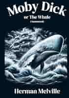 白鯨Herman Melville Moby Dick or The Whale Amazon.com: Moby Dick (Annotated): or, The Whale
