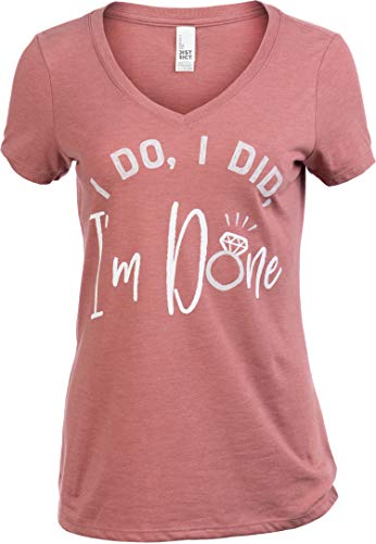 I Do, I Did, I'M Done T-Shirt