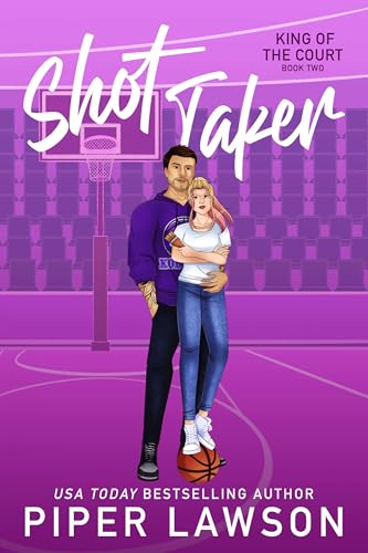 Shot Taker: A Grumpy Sunshine Sports Romance (King of the Court Book 2)