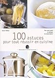  100 astuces pour tout réussir en cuisine