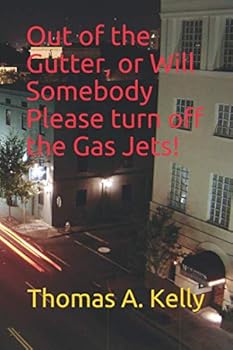 Paperback "Out of the Gutter, or Will Somebody Please turn off the Gas Jets! Book