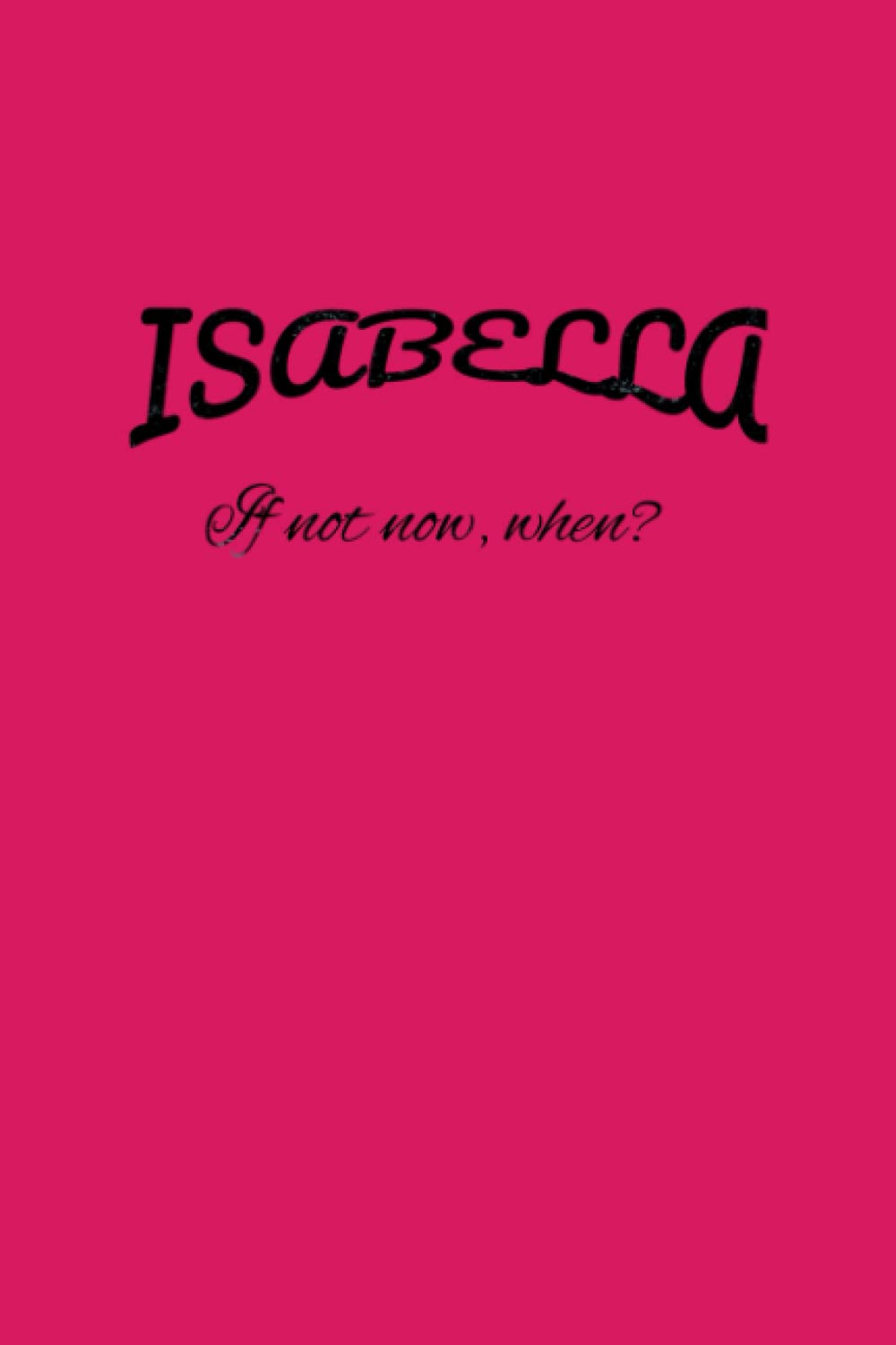 ISABELLA-personal dot matrix blank journal 100 pages gift ofr holidays new year resolutions writing drawing graphin: Dotted grid notebook/journal- ... for this named person|Christmas Hanukkah gift