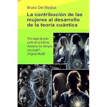 Capa do livro A contribuição das mulheres no desenvolvimento da teoria quântica: Durante a maior parte da história, a Anónima foi sempre uma mulher". (Virginia Woolf) (Portuguese Edition)