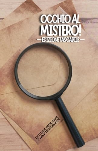 OCCHIO AL MISTERO! EDIZIONE TASCABILE: Lettura facilitata Caratteri grandi