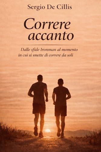  CORRERE ACCANTO: Dalla sfida con se stessi al valore di ciò che resta