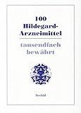  100 Hildegard-Arzneimittel tausendfach bewährt