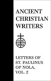 36. Letters of St. Paulinus of Nola, Vol. 2: Ancient Christian Writers